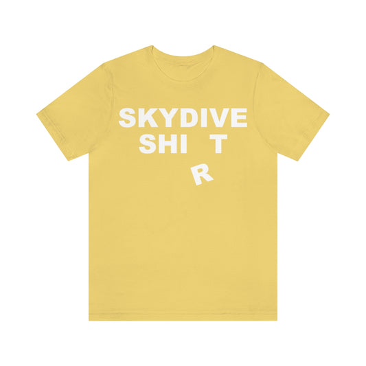 SKYDIVE SH*T T-Shirt