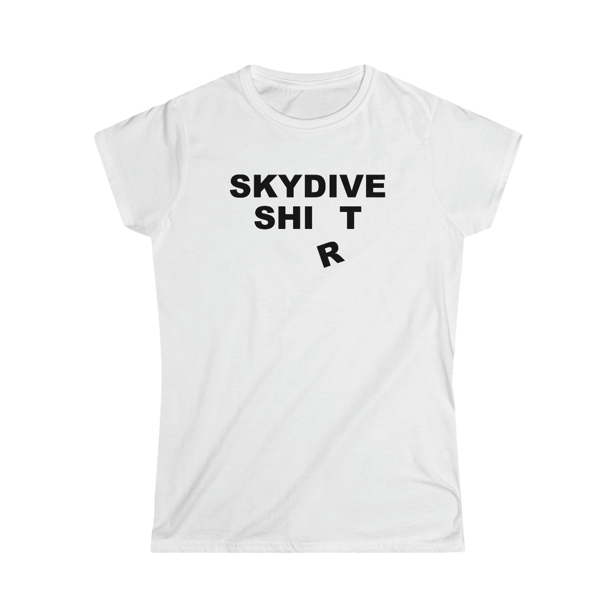 SKYDIVE SH*T T-Shirt