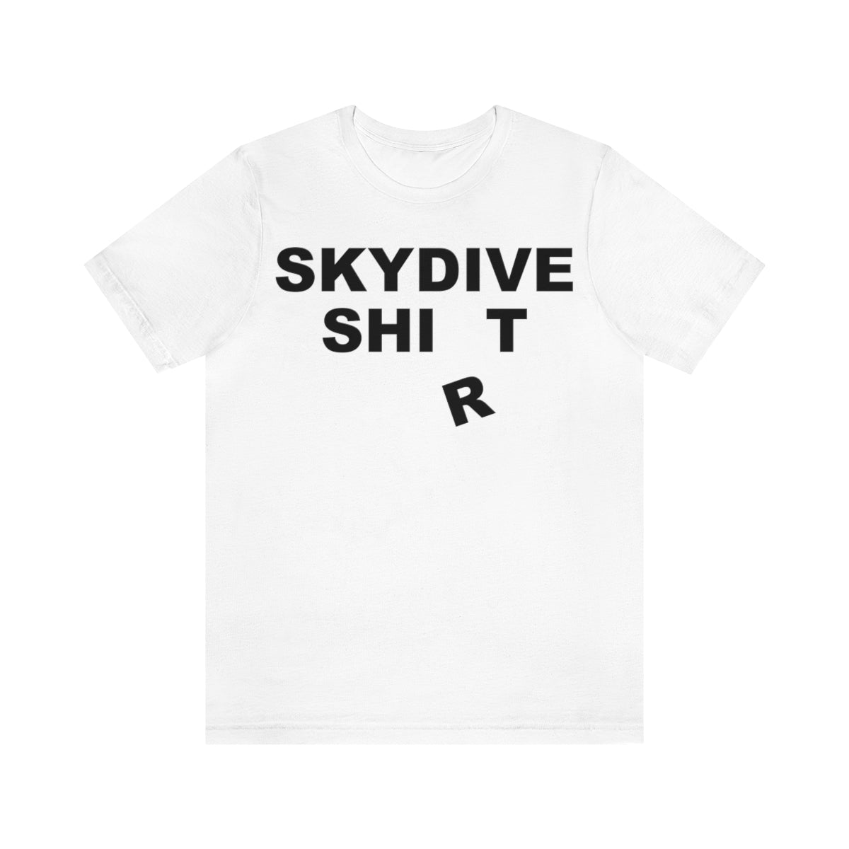 SKYDIVE SH*T T-Shirt