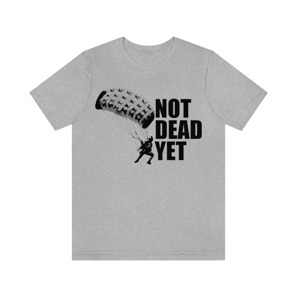 NOT DEAD YET T-Shirt