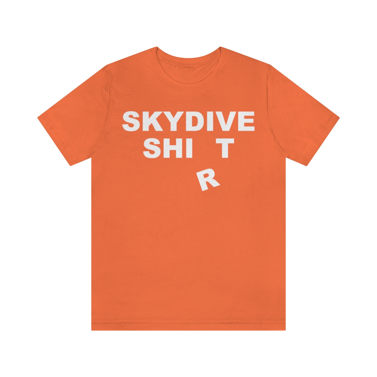 SKYDIVE SH*T T-Shirt