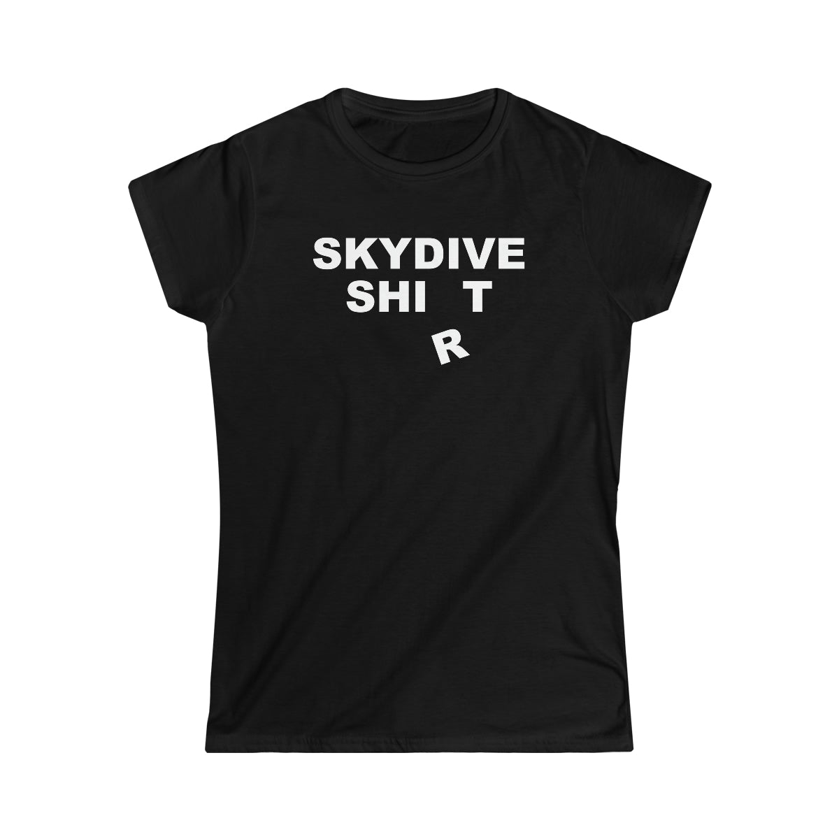 SKYDIVE SH*T T-Shirt