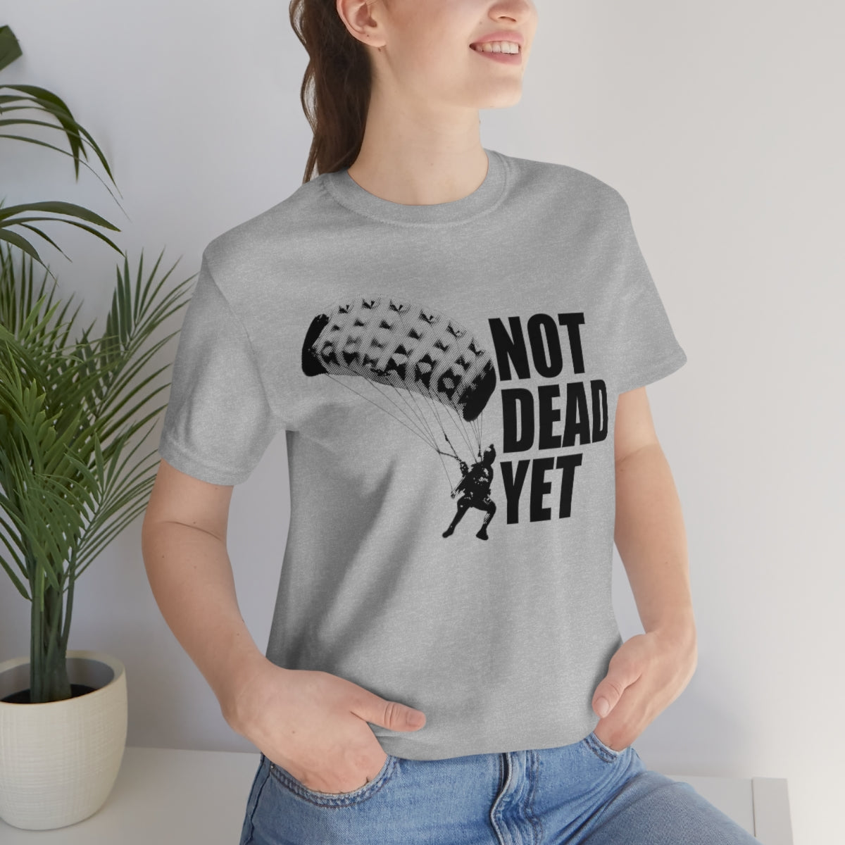 NOT DEAD YET T-Shirt