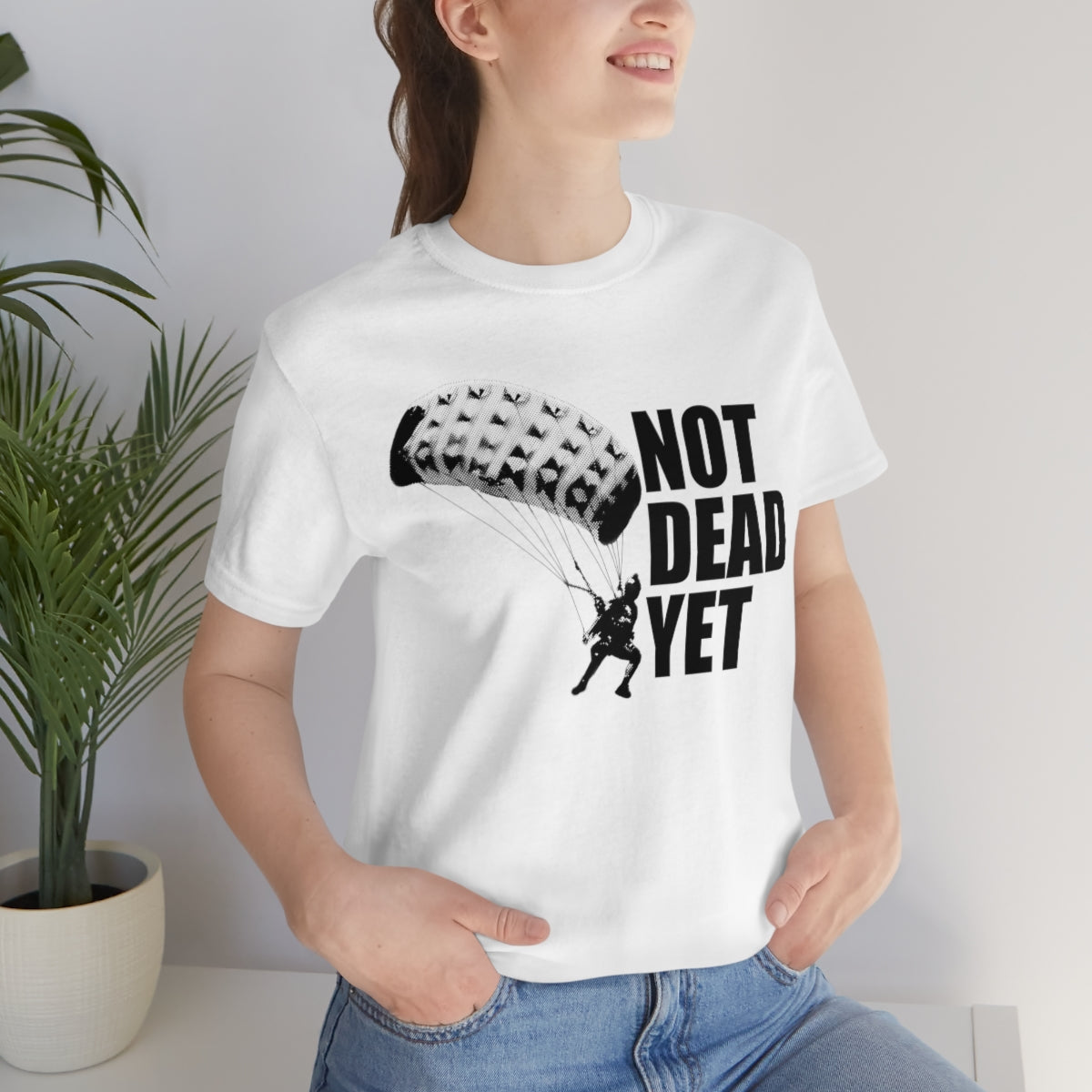 NOT DEAD YET T-Shirt