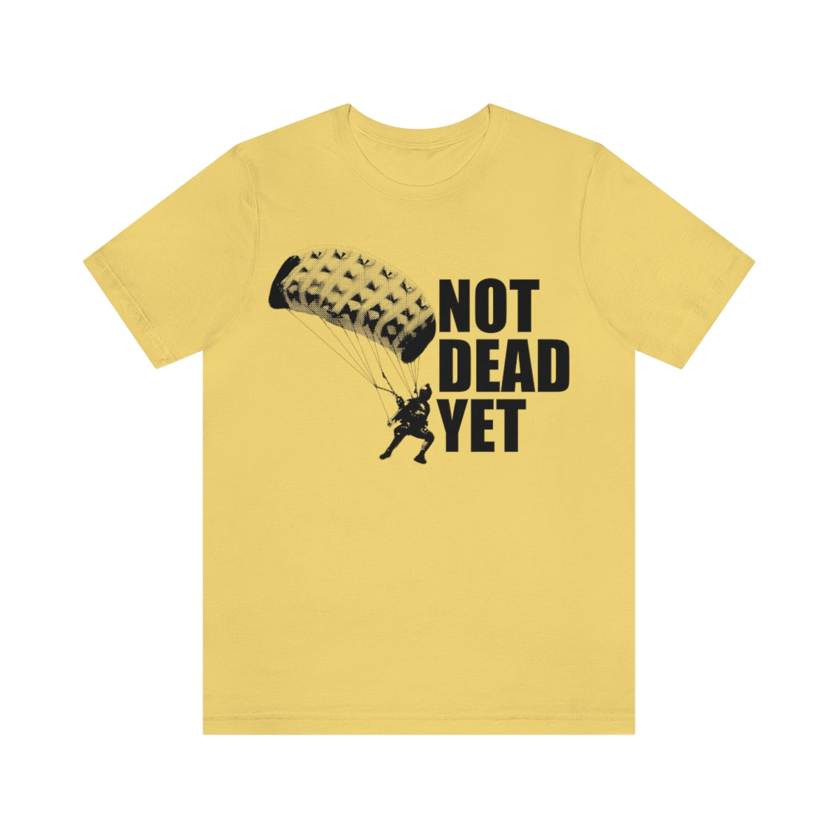 NOT DEAD YET T-Shirt