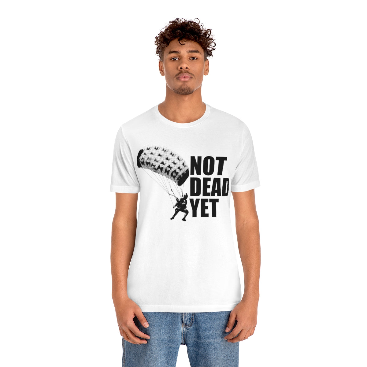 NOT DEAD YET T-Shirt