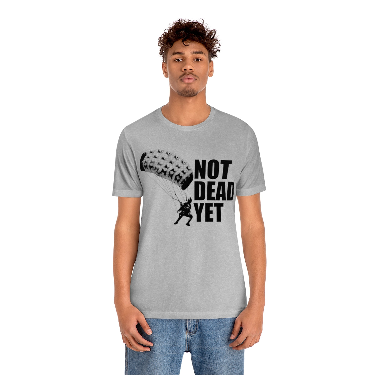 NOT DEAD YET T-Shirt